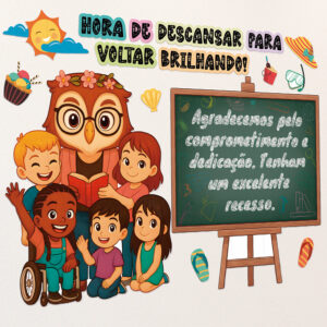 Painel Recesso Escolar - Hora de Descansar para Voltar Brilhando